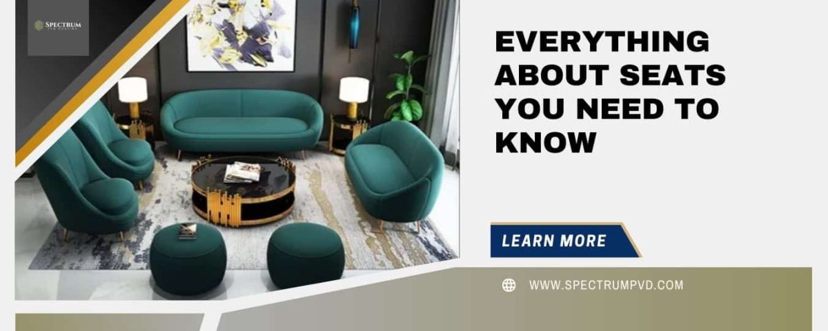 Everything About Seats You Need To Know