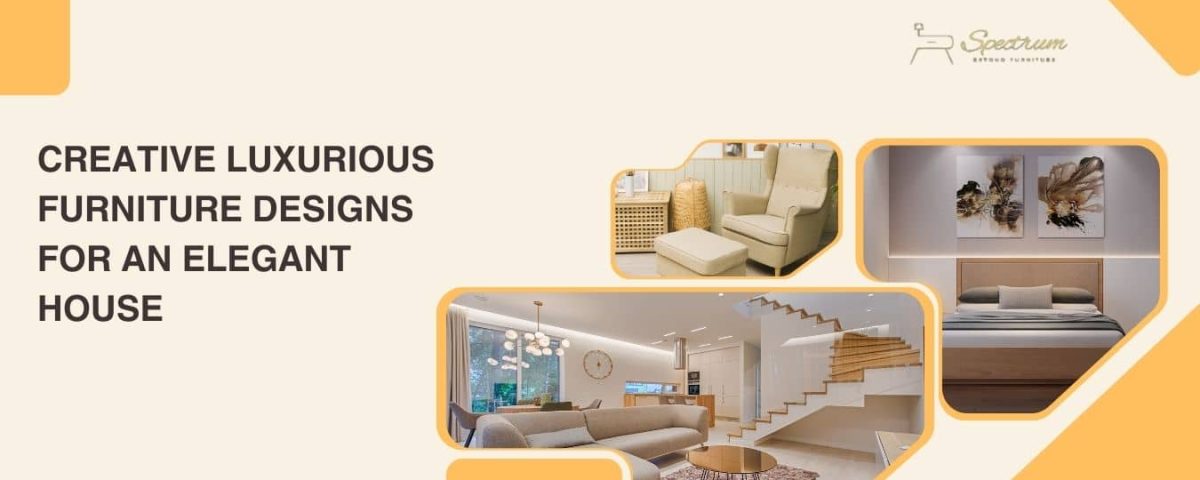 Innovative Luxury Furniture Ideas for a Sophisticated Home | Spectrum PVD Coating Bangalore