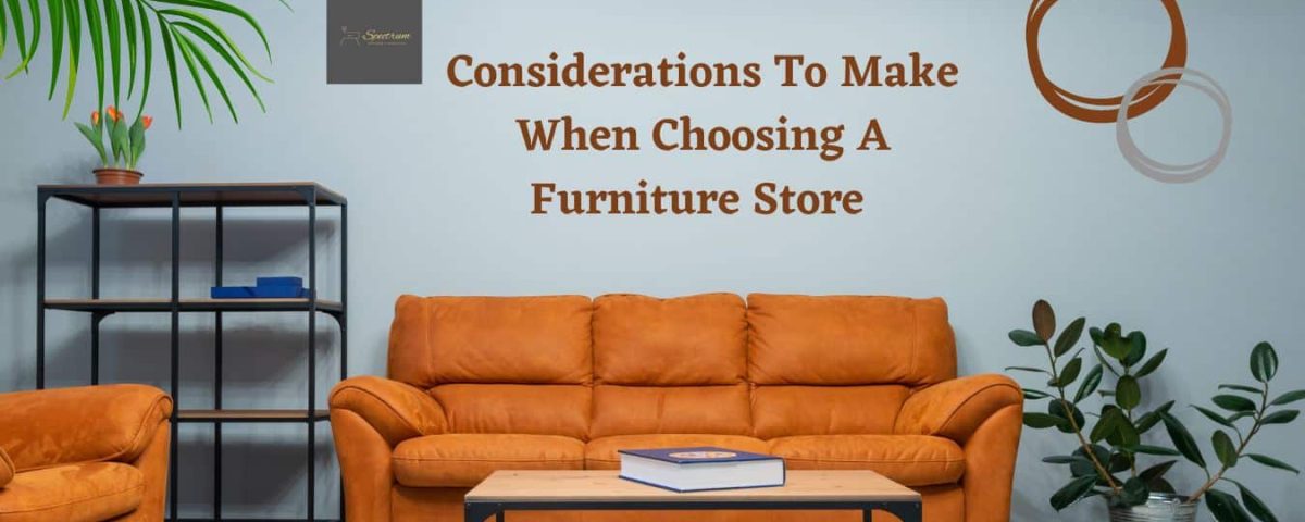 Things To Take Into Account While Selecting A Furnishings Shop